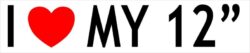 I Love My 12" - Car Bumper Laptop Window Decal Sticker