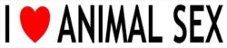 I Love Animal Sex - Car Bumper Laptop Window Decal Sticker