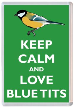 Keep Calm and Love Blue Tits - Jumbo Fridge Magnet Souvenir Gift Present
