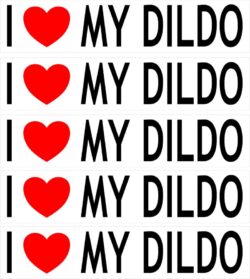 I Love My Dildo - 5 PACK - Car Bumper Laptop Window Decal Sticker
