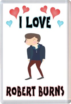 I Love Robert Burns - Jumbo Fridge Magnet Souvenir Gift Present
