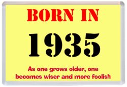 Born in 1935 Birthday - Jumbo Fridge Magnet - Becomes Wiser Quote