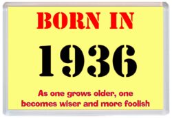 Born in 1936 Birthday - Jumbo Fridge Magnet - Becomes Wiser Quote