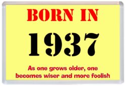 Born in 1937 Birthday - Jumbo Fridge Magnet - Becomes Wiser Quote
