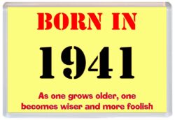 Born in 1941 Birthday - Jumbo Fridge Magnet - Becomes Wiser Quote