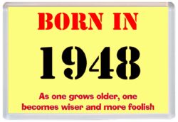 Born in 1948 Birthday - Jumbo Fridge Magnet - Becomes Wiser Quote