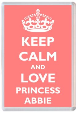 Keep Calm and Princess Abbie - Jumbo Fridge Magnet Souvenir Girl/Girls Name Present