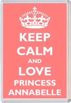 Keep Calm and Princess Annabelle - Jumbo Fridge Magnet Souvenir Girl/Girls Name Present