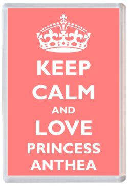 Keep Calm and Princess Anthea - Jumbo Fridge Magnet Souvenir Girl/Girls Name Present