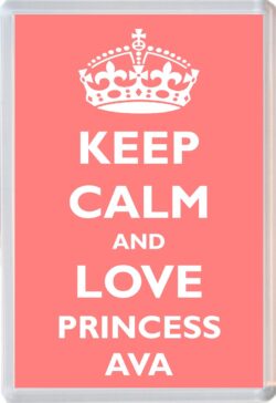 Keep Calm and Princess Ava - Jumbo Fridge Magnet Souvenir Girl/Girls Name Present