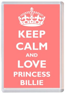 Keep Calm and Princess Billie - Jumbo Fridge Magnet Souvenir Girl/Girls Name Present