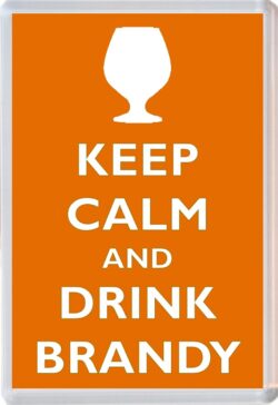 Keep Calm and Drink Brandy - Jumbo Fridge Magnet Souvenir Gift Present