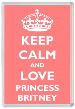 Keep Calm and Princess Britney - Jumbo Fridge Magnet Souvenir Girl/Girls Name Present