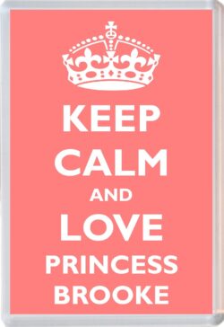 Keep Calm and Princess Brooke - Jumbo Fridge Magnet Souvenir Girl/Girls Name Present