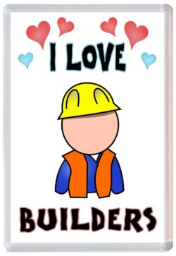 I Love Builders - Jumbo Fridge Magnet Souvenir Gift Present