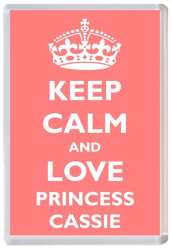 Keep Calm and Princess Cassie - Jumbo Fridge Magnet Souvenir Girl/Girls Name Present