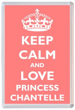Keep Calm and Princess Chantelle - Jumbo Fridge Magnet Souvenir Girl/Girls Name Present