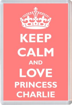 Keep Calm and Princess Charlie - Jumbo Fridge Magnet Souvenir Girl/Girls Name Present
