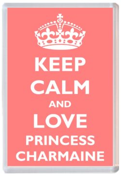 Keep Calm and Princess Charmaine - Jumbo Fridge Magnet Souvenir Girl/Girls Name Present