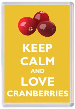 Keep Calm and Love Cranberries - Jumbo Fridge Magnet Souvenir Gift Present