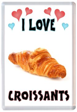 I Love Croissants - Jumbo Fridge Magnet Souvenir Gift Present