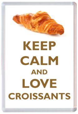 Keep Calm and Love Croissants - Jumbo Fridge Magnet Souvenir Gift Present