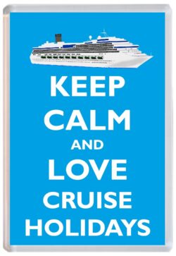 Keep Calm and Love Cruise Holidays - Jumbo Fridge Magnet Souvenir Gift Present