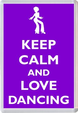 Keep Calm and Love Dancing - Jumbo Fridge Magnet Souvenir Gift Present