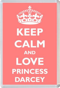 Keep Calm and Princess Darcey - Jumbo Fridge Magnet Souvenir Girl/Girls Name Present