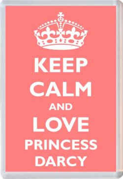 Keep Calm and Princess Darcy - Jumbo Fridge Magnet Souvenir Girl/Girls Name Present