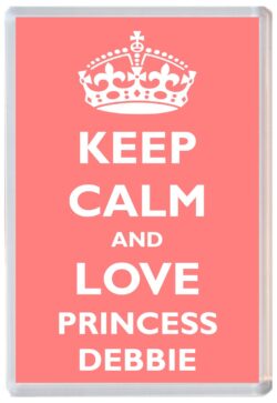 Keep Calm and Princess Debbie - Jumbo Fridge Magnet Souvenir Girl/Girls Name Present