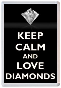 Keep Calm and Love Diamonds - Jumbo Fridge Magnet Souvenir Gift Present