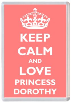 Keep Calm and Princess Dorothy - Jumbo Fridge Magnet Souvenir Girl/Girls Name Present