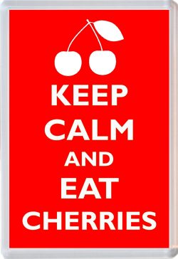 Keep Calm and Eat Cherries - Jumbo Fridge Magnet Souvenir Gift Present