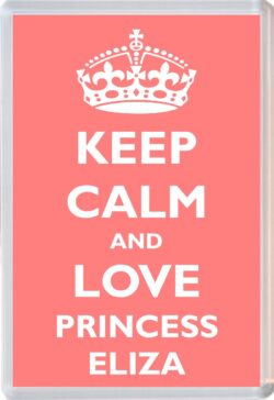 Keep Calm and Princess Eliza - Jumbo Fridge Magnet Souvenir Girl/Girls Name Present