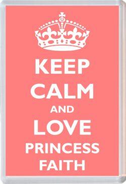 Keep Calm and Princess Faith - Jumbo Fridge Magnet Souvenir Girl/Girls Name Present