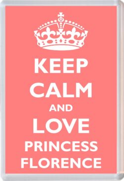 Keep Calm and Princess Florence - Jumbo Fridge Magnet Souvenir Girl/Girls Name Present