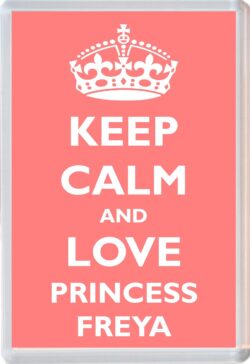 Keep Calm and Princess Freya - Jumbo Fridge Magnet Souvenir Girl/Girls Name Present