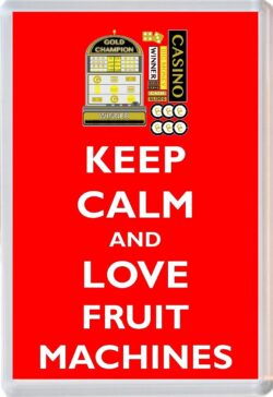 Keep Calm and Love Fruit Machines - Jumbo Fridge Magnet Souvenir Gift Present