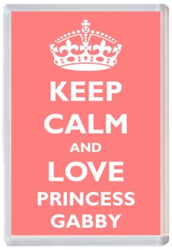 Keep Calm and Princess Gabby - Jumbo Fridge Magnet Souvenir Girl/Girls Name Present