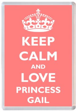 Keep Calm and Princess Gail - Jumbo Fridge Magnet Souvenir Girl/Girls Name Present