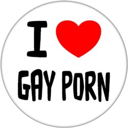 I Love Gay Porn - 59mm Badge Stag Hen Night Fun Rude Adult Joke