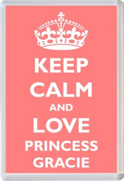 Keep Calm and Princess Gracie - Jumbo Fridge Magnet Souvenir Girl/Girls Name Present