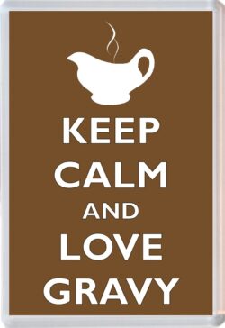 Keep Calm and Love Gravy - Jumbo Fridge Magnet Souvenir Gift Present