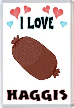 I Love Haggis - Jumbo Fridge Magnet Souvenir Gift Present
