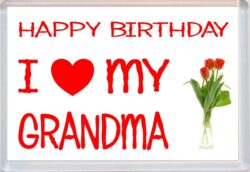 Happy Birthday - I Love my Grandma - Jumbo Fridge Magnet Souvenir Gift Present