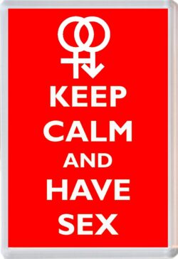 Keep Calm and Have Sex - Jumbo Fridge Magnet Souvenir Gift Present
