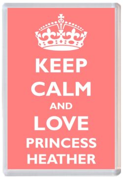 Keep Calm and Princess Heather - Jumbo Fridge Magnet Souvenir Girl/Girls Name Present