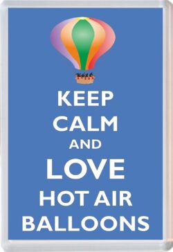 Keep Calm and Love Hot Air Balloons - Jumbo Fridge Magnet Souvenir Gift Present