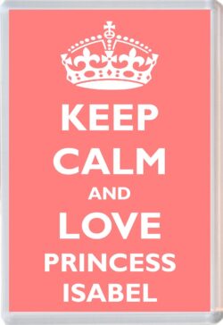 Keep Calm and Princess Isabel - Jumbo Fridge Magnet Souvenir Girl/Girls Name Present